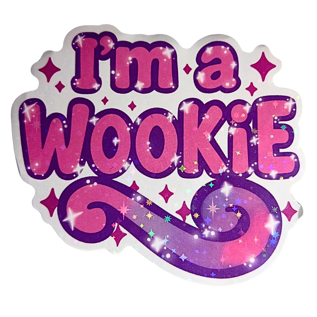 I’m a Wookie Holographic Jumbo Sticker